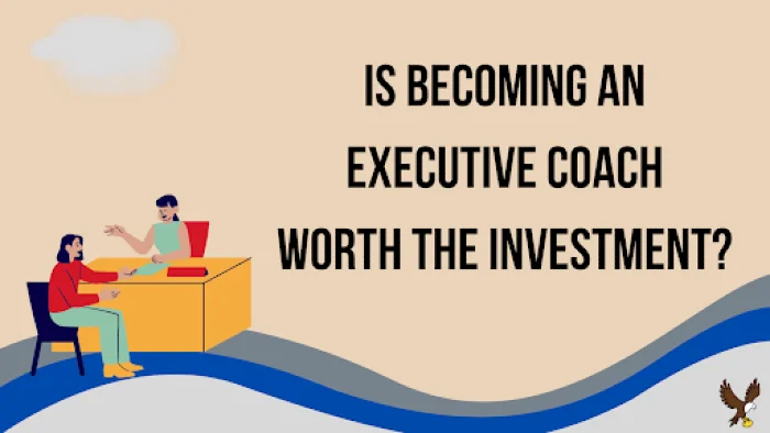 Is Becoming an ICF-Certified Executive Coach Worth the Investment?